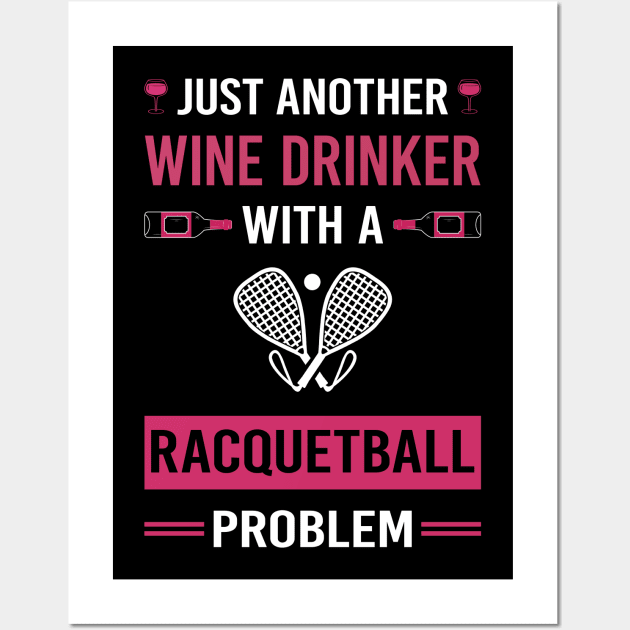 Wine Drinker Racquetball Wall Art by Good Day